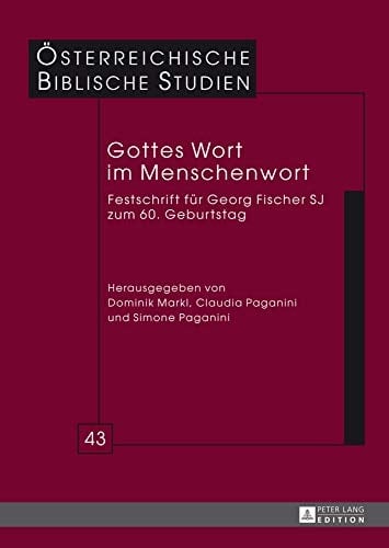 Gottes Wort im Menschenwort Festschrift für Georg Fischer SJ zum 60. Geburtstag