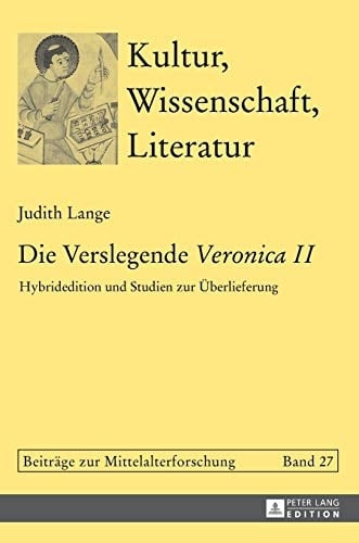 Die Verslegende Veronica II Hybridedition und Studien zur Überlieferung