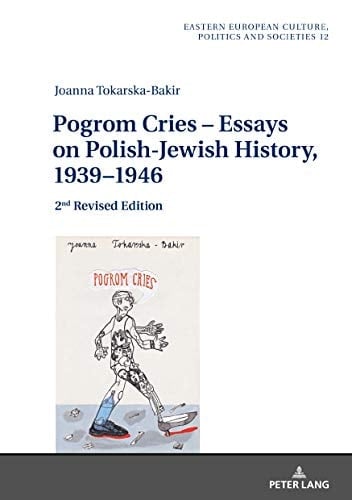 Pogrom Cries Essays on Polish-Jewish History, 1939-1946