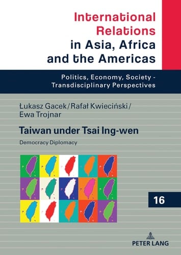 Taiwan Under Tsai Ing-Wen Democracy Diplomacy
