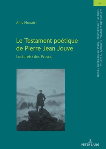 Le Testament Poétique de Pierre Jean Jouve Lecture(s) Des Proses