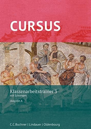Cursus Klassenarbeitstrainer 3 : mit Lösungen : zu den Lektionen 33-40 / bearbeitet von Michael Hotz und Prof. Dr. Friedrich Maier. ...