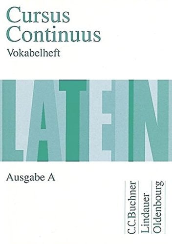 Cursus continuus Ausg. A.. Vokabelh