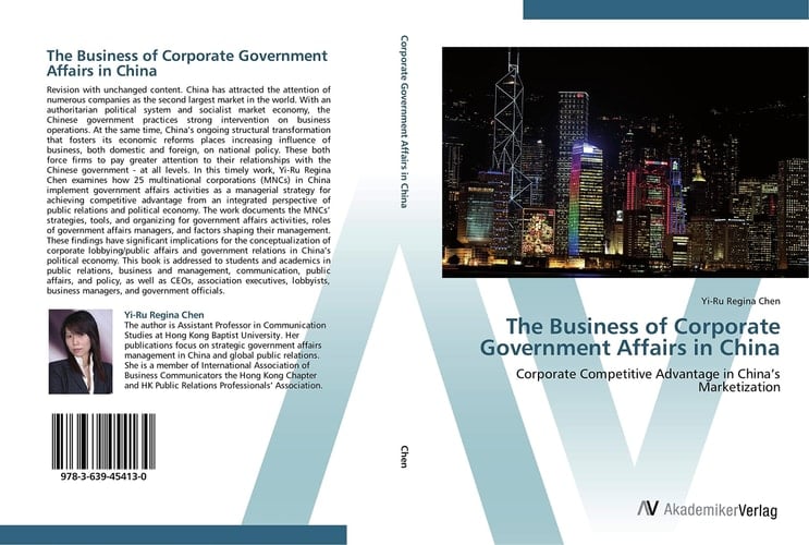 The Business of Corporate Government Affairs in China: Corporate Competitive Advantage in China’s Marketization