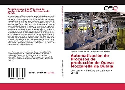 Automatización de Procesos de producción de Queso Mozzarella de Búfala: Una ventana al Futuro de la Industria Láctea (Spanish Edition)