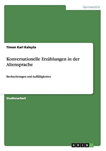 Konversationelle Erzählungen in der Altensprache Beobachtungen und Auffälligkeiten