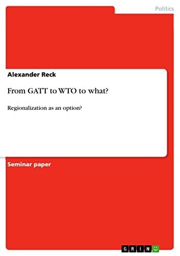 From Gatt to Wto to What?