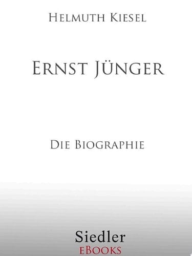 Ernst Jünger Die Biographie