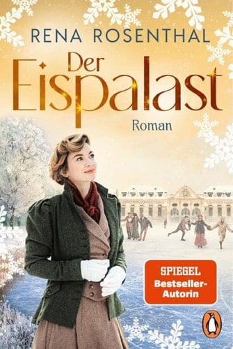 Der Eispalast Roman. Der Auftakt der großen neuen Familiensaga der SPIEGEL-Bestsellerautorin