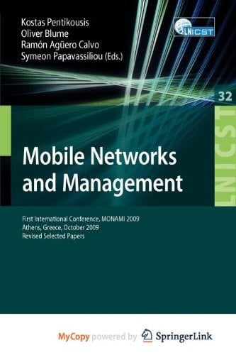 Mobile Networks and Management First International Conference, MONAMI 2009, Athens, Greece, October 13-14, 2009. Revised Selected Papers