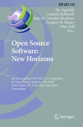 Open Source Software: New Horizons 6th International IFIP WG 2.13 Conference on Open Source Systems, OSS 2010, Notre Dame, IN, USA, May 30 - June 2, 2010, Proceedings
