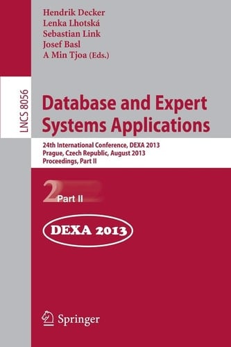 Database and Expert Systems Applications 24th International Conference, DEXA 2013, Prague, Czech Republic, August 26-29, 2013. Proceedings, Part II