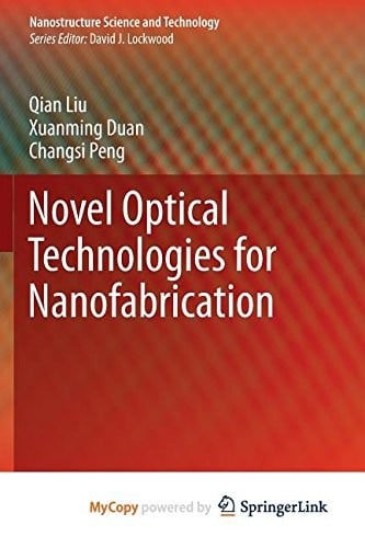 Novel Optical Technologies For Nanofabrication