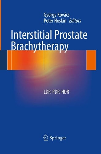 Interstitial Prostate Brachytherapy LDR-PDR-HDR