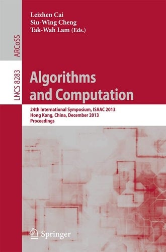 Algorithms and Computation 24th International Symposium, ISAAC 2013, Hong Kong, China, December 16-18, 2013, Proceedings