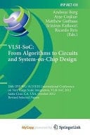 VLSI-Soc From Algorithms to Circuits and System-On-Chip Design: 20th Ifip Wg 10. 5/IEEE International Conference on Very Large Scale Integration, VLSI-Soc 2012, Santa Cruz, CA, USA, October 7-10, 2012, Revised Selected Papers