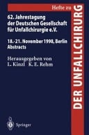 62. Jahrestagung der Deutschen Gesellschaft für Unfallchirurgie e.V. 18.–21. November 1998, Berlin, Abstracts