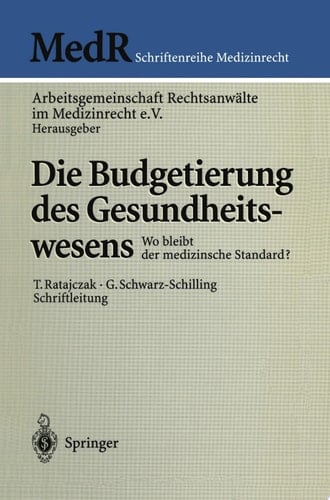 Die Budgetierung des Gesundheitswesens Wo bleibt der medizinische Standard?