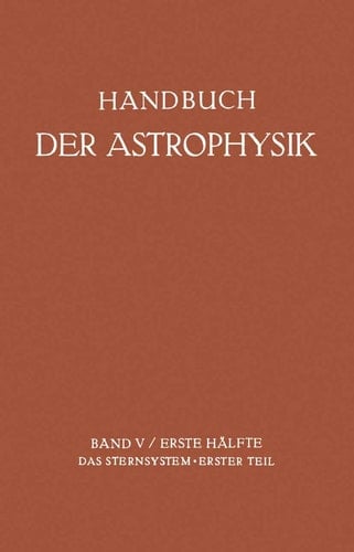 Das Sternsystem: Erster Teil I (Handbuch der Astrophysik, 5) (German Edition)