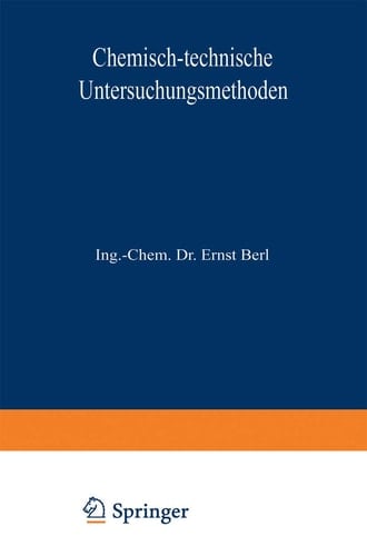 Chemisch-technische Untersuchungsmethoden Erster Band