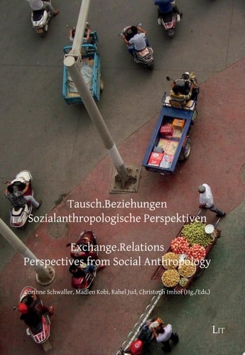 Tausch.Beziehungen - Sozialanthropologische Perspektiven / Exchange.Relations - Perspectives from Social Anthropology