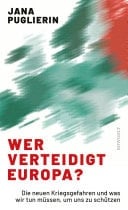 Wer verteidigt Europa? Die neuen Kriegsgefahren und was wir tun müssen, um uns zu schützen