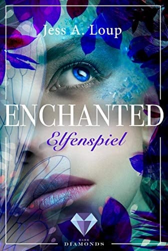 Elfenspiel (Enchanted 1) Magischer Fantasy-Liebesroman über die Suche nach dem Elfenprinzen