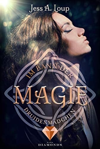 Im Bann der Magie. Druidenmädchen (Band 2) (German Edition)