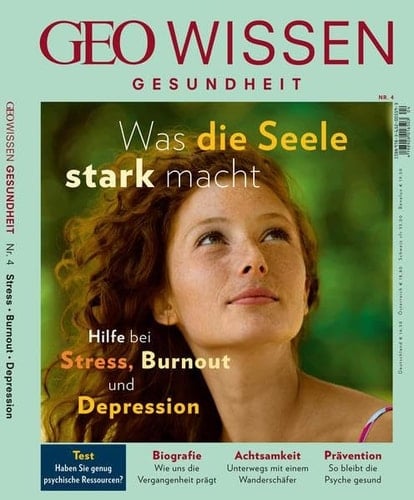Was die Seele stark macht Hilfe bei Stress, Burnout und Depression