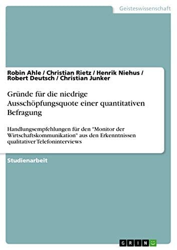 Gründe für die niedrige Ausschöpfungsquote einer quantitativen Befragung Handlungsempfehlungen für den "Monitor der Wirtschaftskommunikation" aus den Erkenntnissen qualitativer Telefoninterviews
