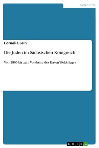 Die Juden im Sächsischen Königreich Von 1806 bis zum Vorabend des Ersten Weltkrieges