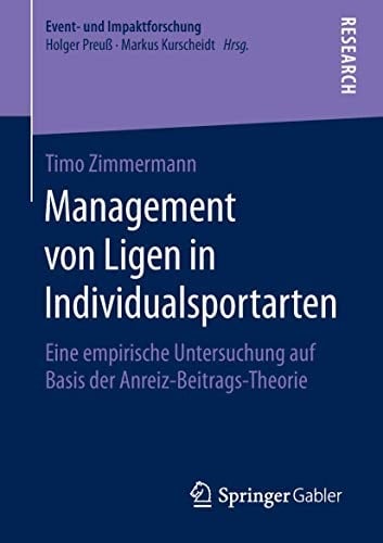 Management von Ligen in Individualsportarten Eine empirische Untersuchung auf Basis der Anreiz‐Beitrags‐Theorie