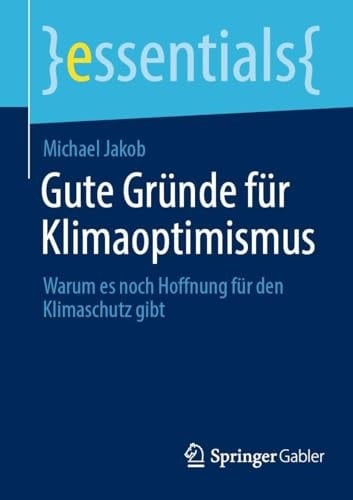 Gute Gründe Für Klimaoptimismus Warum Es Noch Hoffnung Für Den Klimaschutz Gibt