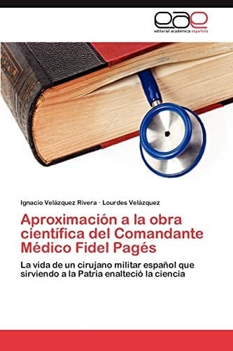 Aproximación a la Obra Científica Del Comandante Médico Fidel Pagés