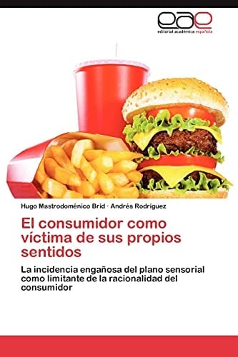 El Consumidor Como Víctima de Sus Propios Sentidos