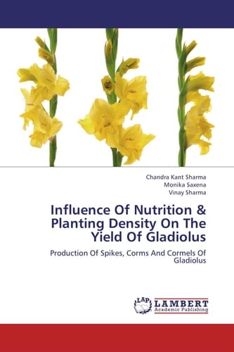 Influence Of Nutrition & Planting Density On The Yield Of Gladiolus Production Of Spikes, Corms And Cormels Of Gladiolus