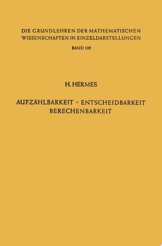 Aufzählbarkeit, Entscheidbarkeit, Berechenbarkeit Einführung in die Theorie der Rekursiven Funktionen