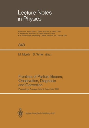 Frontiers of Particle Beams; Observation, Diagnosis and Correction Proceedings of a Topical Course Held by the Joint US-CERN School on Particle Accelerators at Anacapri, Isola di Capri, Italy, October 20–26, 1988