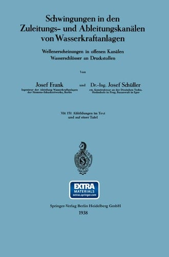 Schwingungen in den Zuleitungs- und Ableitungskanälen von Wasserkraftanlagen: Wellenerscheinungen in offenen Kanälen Wasserschlösser an Druckstollen (German Edition)