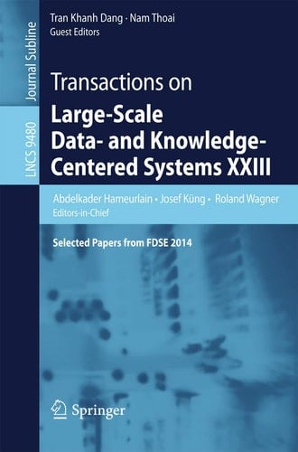 Transactions on Large-Scale Data- and Knowledge-Centered Systems XXIII Selected Papers from FDSE 2014
