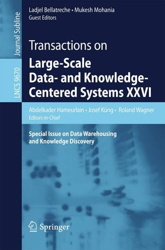 Transactions on Large-Scale Data- and Knowledge-Centered Systems XXVI Special Issue on Data Warehousing and Knowledge Discovery
