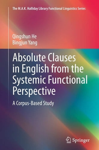 Absolute Clauses in English from the Systemic Functional Perspective A Corpus-Based Study
