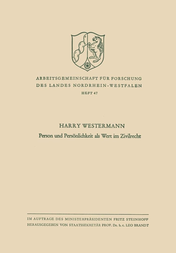 Person und Persönlichkeit als Wert im Zivilrecht (Arbeitsgemeinschaft für Forschung des Landes Nordrhein-Westfalen, 47) (German Edition)