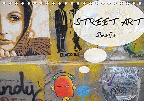 Street-Art Berlin (Tischkalender 2019 DIN A5 quer): Monatskalender mit Fotografien von Street-Art aus Berlin (Geburtstagskalender, 14 Seiten )
