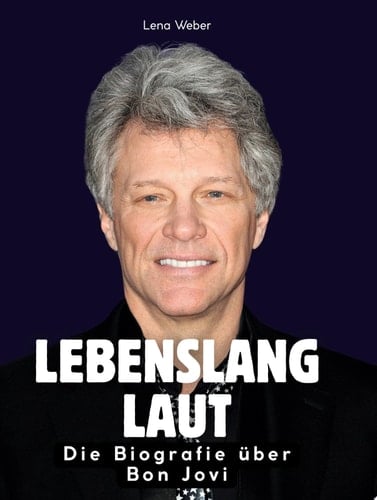 Lebenslang laut Die Biografie über Bon Jovi