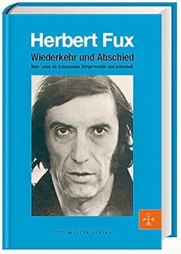 Wiederkehr und Abschied mein Leben als Schauspieler, Bürgerrechtler und Grünrebell