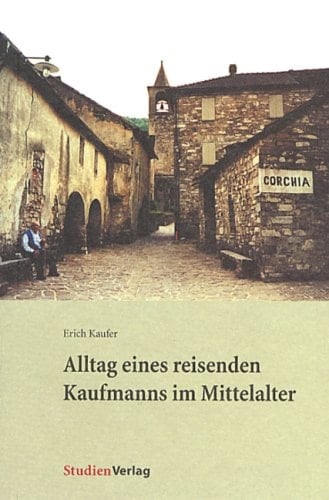 Alltag eines reisenden Kaufmanns im Mittelalter