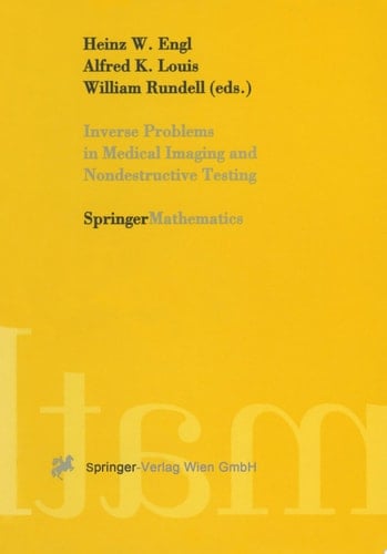 Inverse Problems in Medical Imaging and Nondestructive Testing Proceedings of the Conference in Oberwolfach, Federal Republic of Germany, February 4–10, 1996