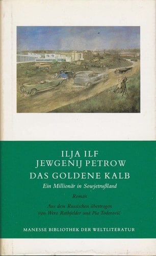 Das goldene Kalb ein Millionär in Sowjetrussland : Roman
