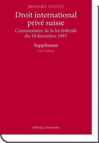 Droit international privé suisse commentaire de la loi fédérale du 18 décembre 1987